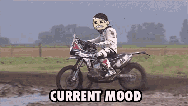a cartoon of a man riding a dirt bike with the words current mood above him