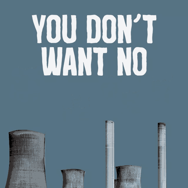 a poster that says " you don t want no smoke "