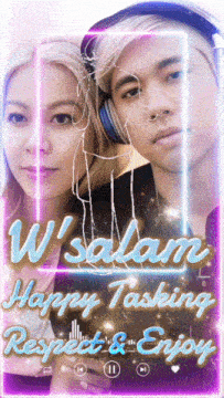 a man and a woman wearing headphones with the words w'salam happy tasking respect & enjoy below them
