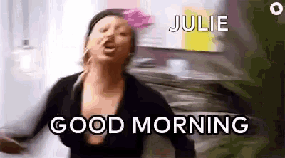 a woman is screaming and saying `` julie good morning ''