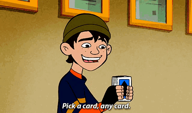 a cartoon character is holding a card and says pick a card any card