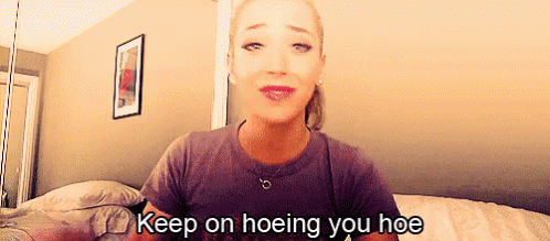 Hoe GIF - Jenna Marbles Keep On Hoeing GIFs