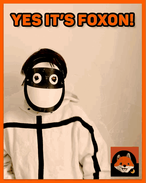 a person wearing a mask with the words yes it 's foxon