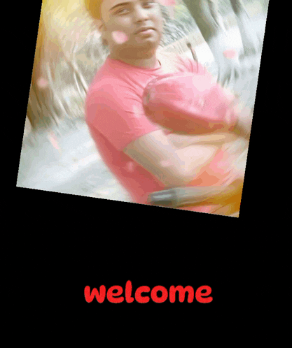 a picture of a man in a red shirt with the words welcome in red