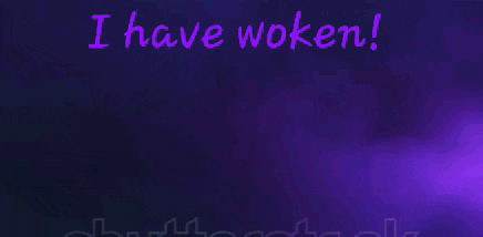 a purple background with the words `` i have woken ''