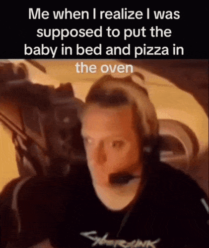 When I Realize Put Pizza In The Oven GIF