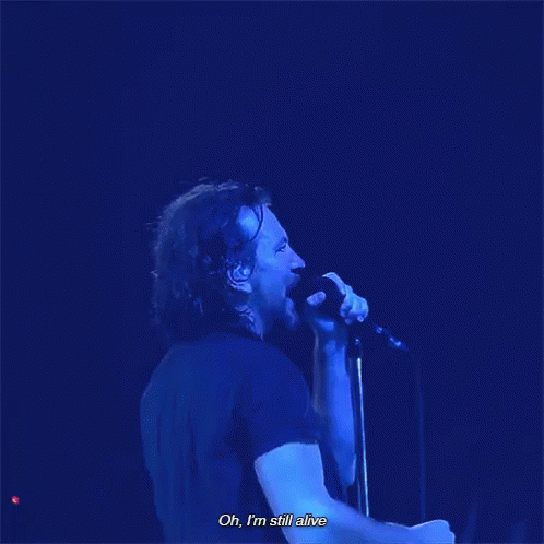 Oh, I'M Still Alive...Pearl Jam GIF