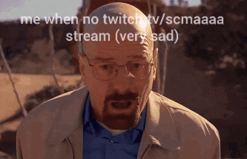 a bald man with glasses and a beard says " me when no twitch tv / scmaaa stream "