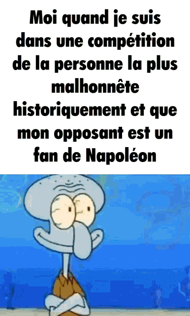 squidward from spongebob squarepants is standing with his arms crossed in front of a french text