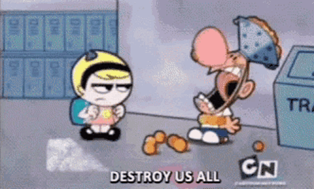 a cartoon character says destroy us all in front of a trashcan