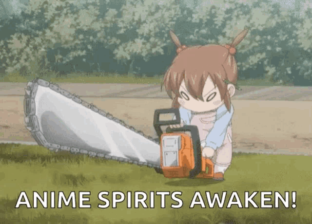 a girl is holding a chainsaw with the words anime spirits awaken