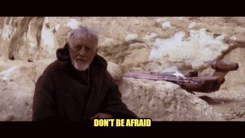 Don'T Be Afraid Don'T Be Scared GIF - Don'T Be Afraid Don'T Be Scared Star Wars Don'T Be Afraid GIFs