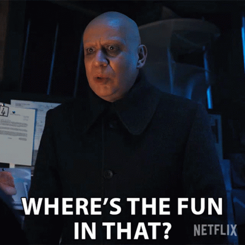 Wheres The Fun In That Uncle Fester GIF - Wheres The Fun In That Uncle Fester Fred Armisen GIFs
