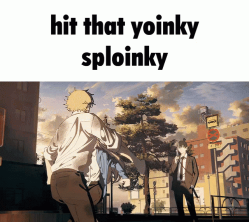 Yoinky Sploinky GIF - Yoinky Sploinky Csm GIFs