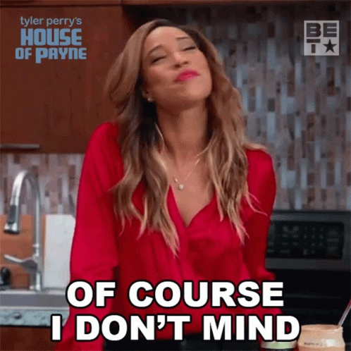 Of Course I Dont Mind Laura GIF - Of Course I Dont Mind Laura House Of Payne GIFs