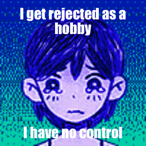 a drawing of a girl with tears on her face and the words i get rejected as a hobby i have no control