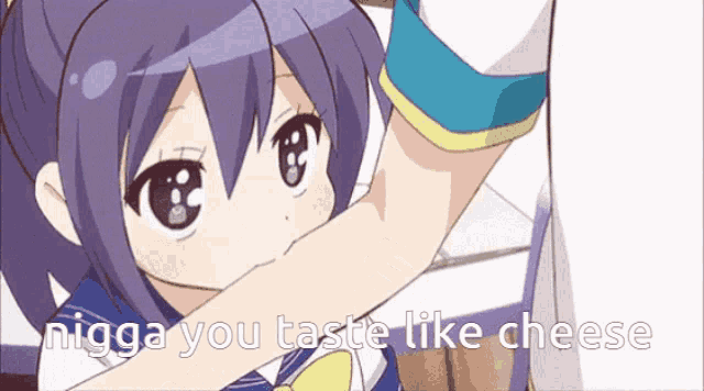 a picture of a girl with the words " nigga you taste like cheese " on the bottom