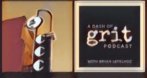 a poster for a dash of grit podcast with bryan lefelhoc