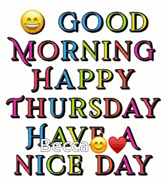 a colorful graphic that says good morning happy thursday have a nice day