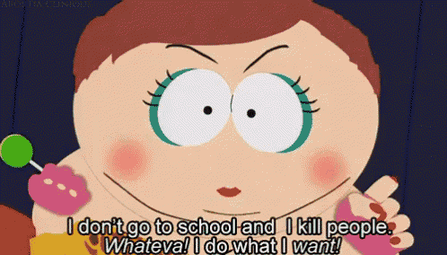 a cartoon character from south park says " i don t go to school and i kill people "