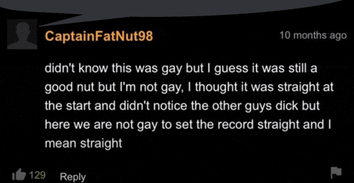 a reply from captainfatnut98 says that he didn t know this was gay but he guess it was still a good nut