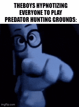 a cartoon character is pointing at the camera with the words `` the boys hypnotizing everyone to play predator hunting grounds ''