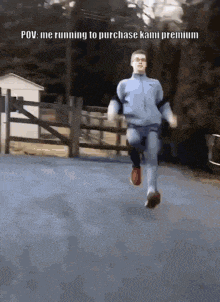 a man is running down a road with the caption " pov : me running to purchase kami premium "