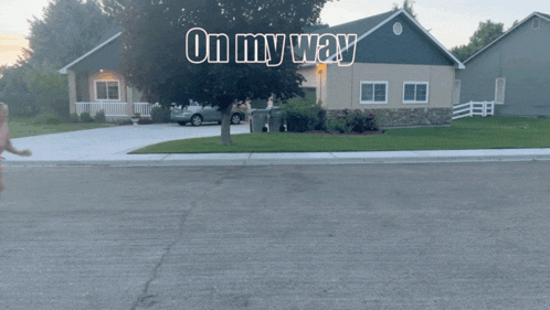 a house with the words " on my way " written on it