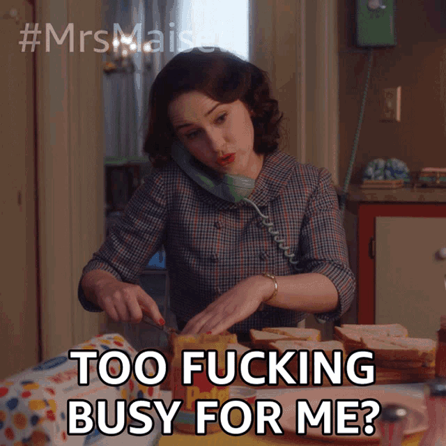 Too Fucking Busy For Me Miriam Maisel GIF - Too Fucking Busy For Me Miriam Maisel Rachel Brosnahan GIFs