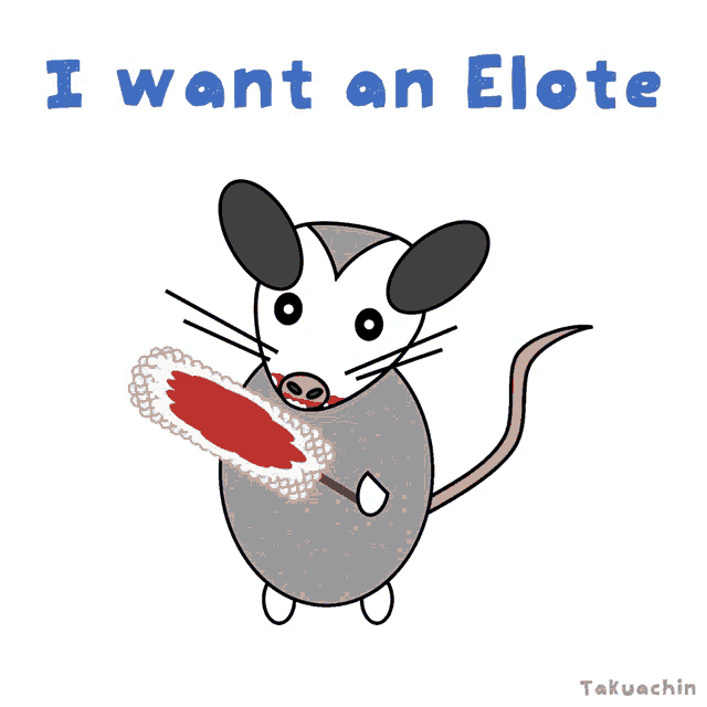 a cartoon of an opossum holding a duster and the words " i want an elote " above it