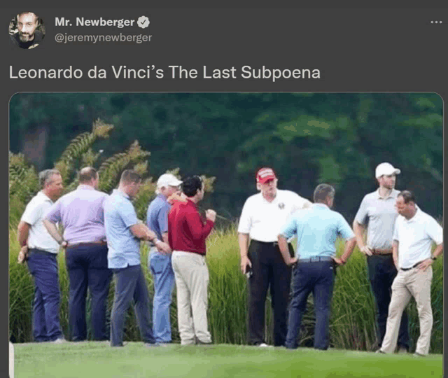 a leonardo da vinci 's the last subpoena tweet shows a group of men standing on a golf course