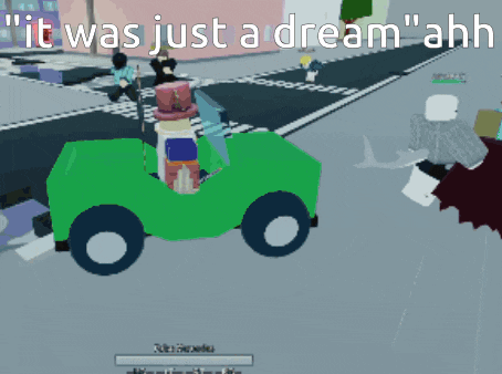a green car in a video game with the words " it was just a dream " behind it