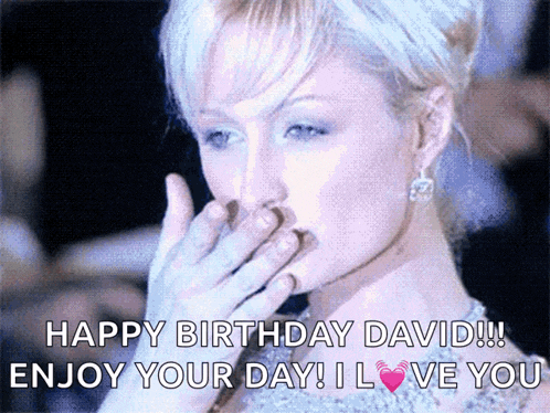 a woman blowing a kiss with the words happy birthday david enjoy your day i love you on the bottom