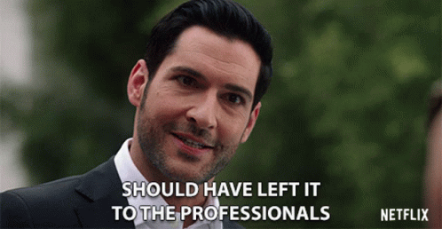 Should Have Left It To The Professionals Lucifer Morningstar GIF - Should Have Left It To The Professionals Lucifer Morningstar Tom Ellis GIFs