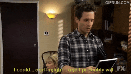 It'S Always Sunny In Philadelphia I Could And I Might And I Probably Will GIF - It'S Always Sunny In Philadelphia I Could And I Might And I Probably Will Dennis GIFs