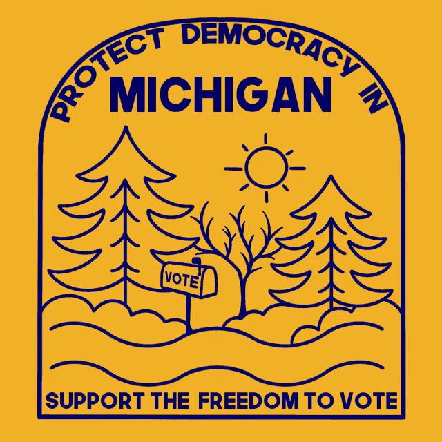 a yellow sign that says protect democracy in michigan support the freedom to vote