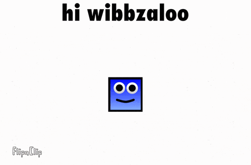 a square with a face on it and the words `` hi wibbzaloo '' written on it .