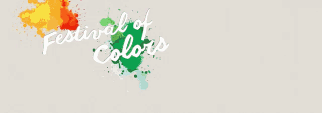 a banner for the festival of colors with colorful paint splashes