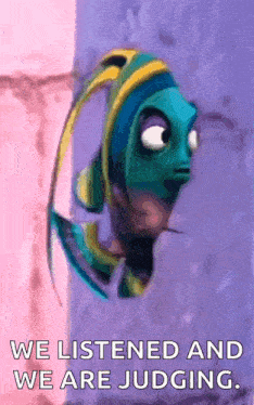 a picture of a fish with a quote that says we listened and we are judging