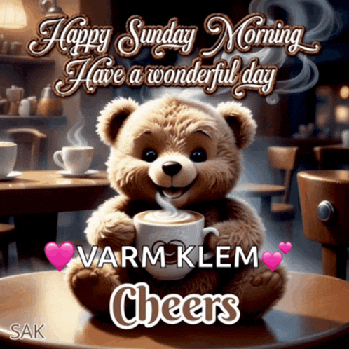 a teddy bear is holding a cup of coffee and says happy sunday morning have a wonderful day varm klem cheers
