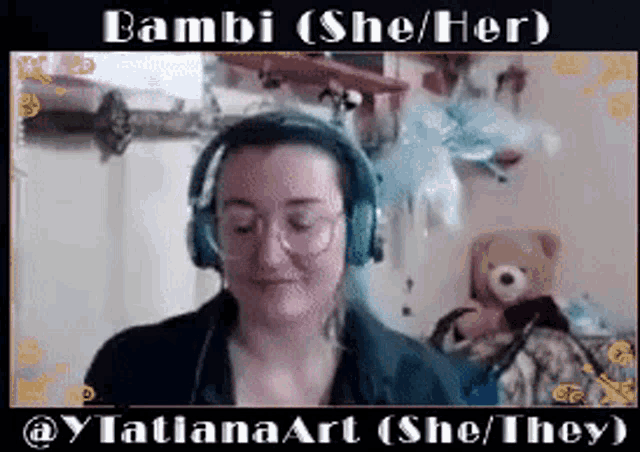 a woman wearing headphones with the words bambi ( she / her ) at the top