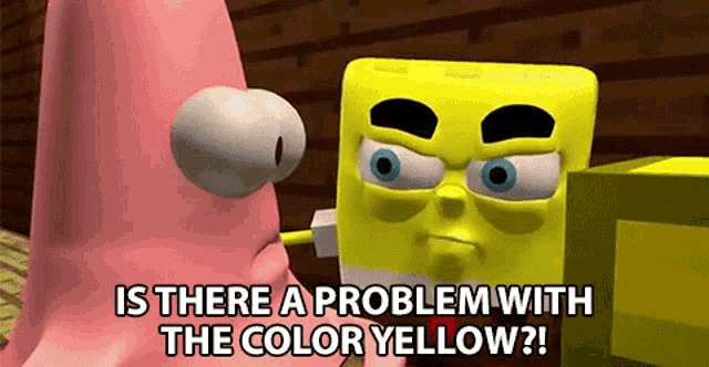 Is There A Problem With The Color Yellow Pissed Spongebob GIF - Is There A Problem With The Color Yellow Pissed Spongebob Pissed Off GIFs