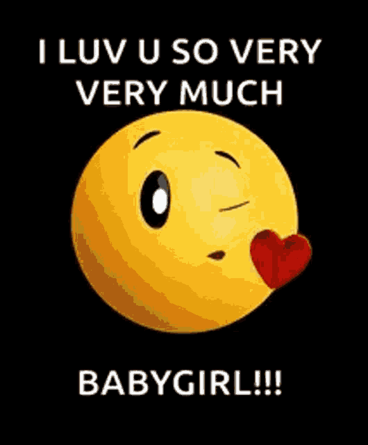 a yellow smiley face with a red heart in its mouth and the words `` i love you so very very much babygirl '' .