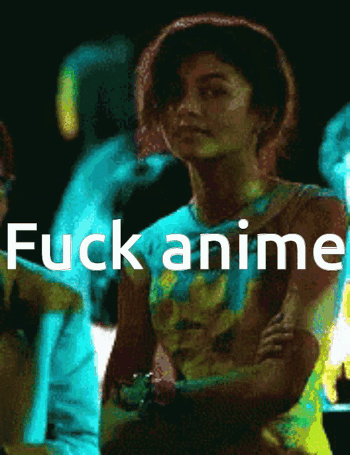a woman with her arms crossed and the words fuck anime written above her