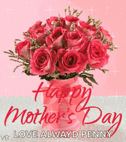 a mother 's day card with a vase of pink roses and the words " happy mother 's day love always penny "