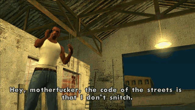 a video game scene with a man saying hey motherfucker the code of the streets is that i don 't snitch