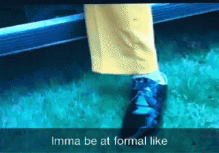 a picture of a person 's leg with the words imma be at formal like below it
