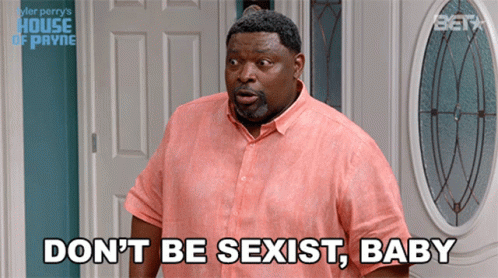 Dont Be Sexist Baby Curtis Payne GIF - Dont Be Sexist Baby Curtis Payne House Of Payne GIFs