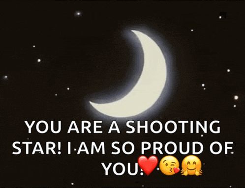 a picture of a shooting star with the words " you are a shooting star ! i am so proud of you "