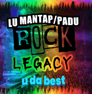 a poster that says rock legacy u da best on it
